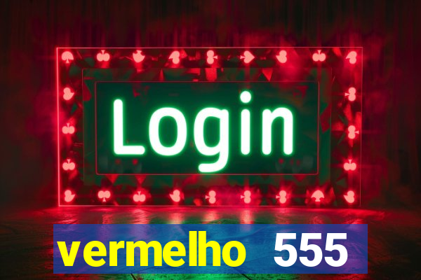 vermelho 555 plataforma de jogos